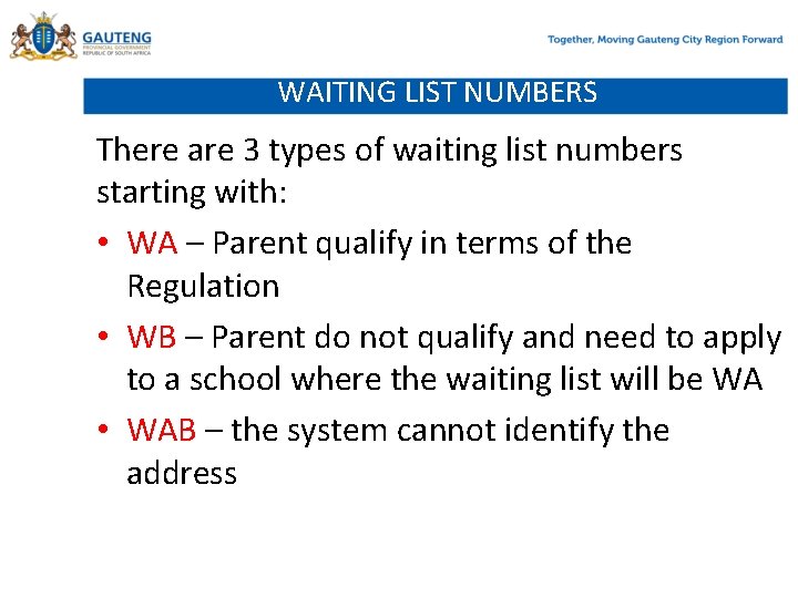 WAITING LIST NUMBERS There are 3 types of waiting list numbers starting with: •