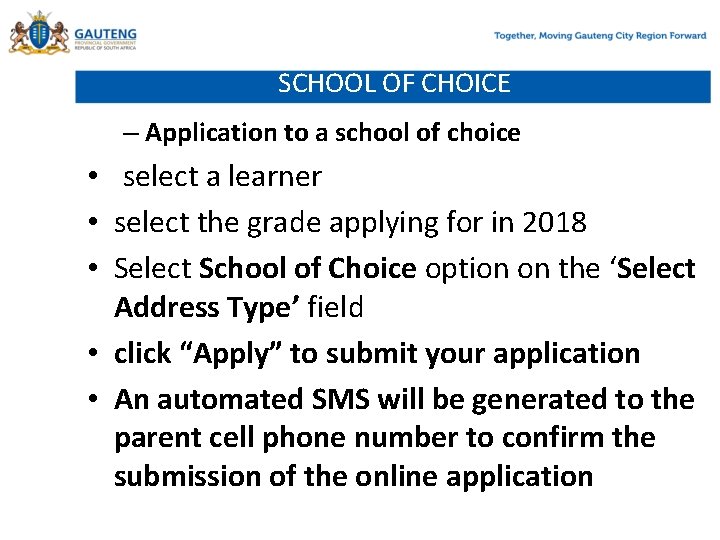 SCHOOL OF CHOICE – Application to a school of choice • select a learner