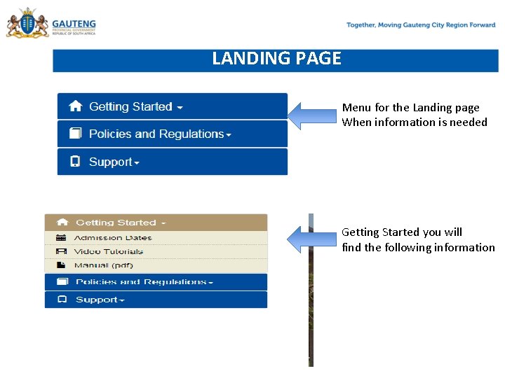 LANDING PAGE Menu for the Landing page When information is needed Getting Started you