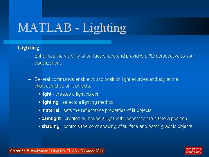 MATLAB - Lighting – Enhances the visibility of surface shape and provides a 3