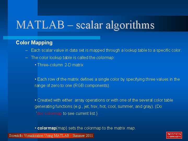 MATLAB – scalar algorithms Color Mapping – Each scalar value in data set is