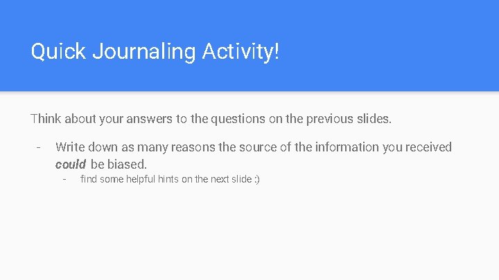 Quick Journaling Activity! Think about your answers to the questions on the previous slides.