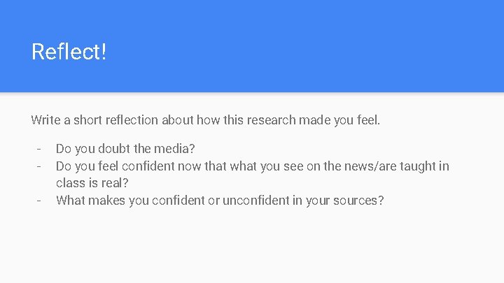 Reflect! Write a short reflection about how this research made you feel. - Do