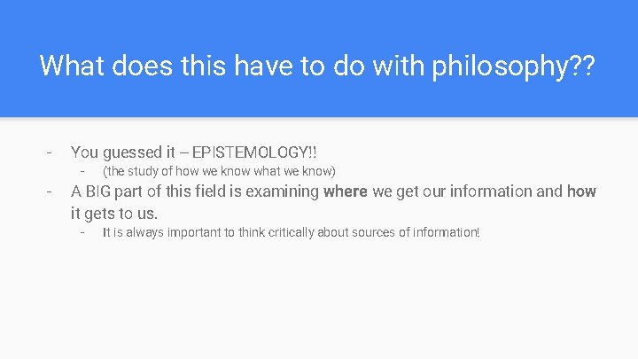 What does this have to do with philosophy? ? - You guessed it --