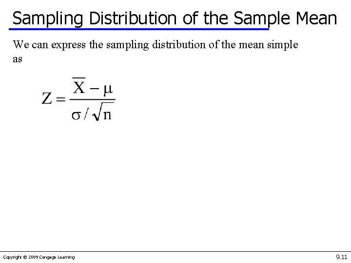 Sampling Distribution of the Sample Mean We can express the sampling distribution of the