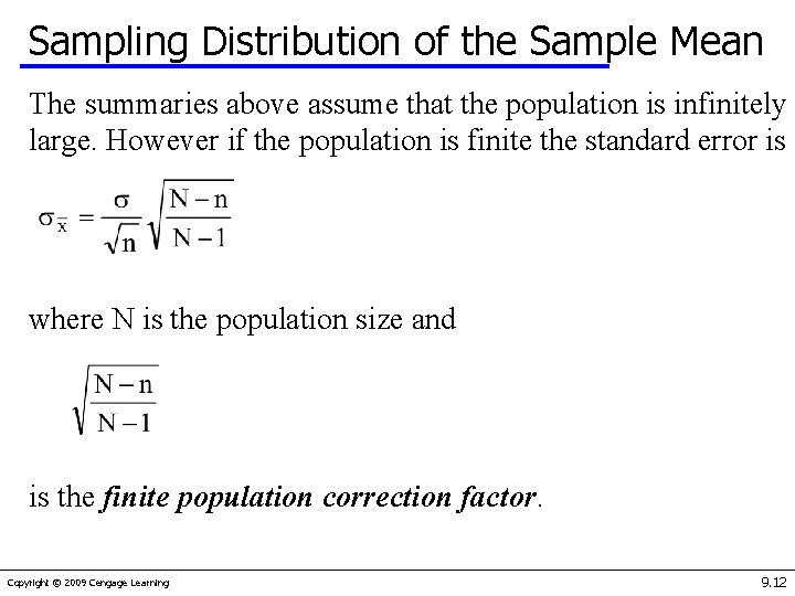 Sampling Distribution of the Sample Mean The summaries above assume that the population is