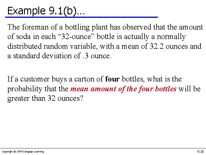 Example 9. 1(b)… The foreman of a bottling plant has observed that the amount