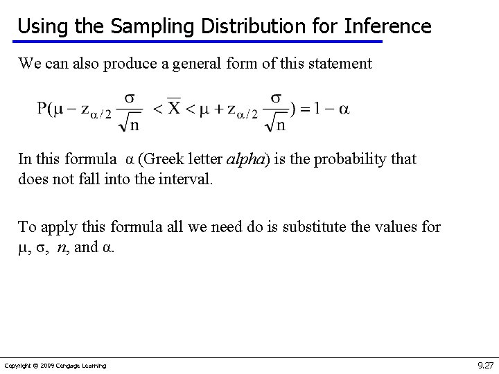 Using the Sampling Distribution for Inference We can also produce a general form of