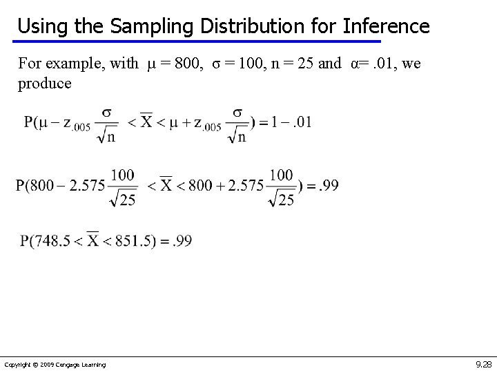 Using the Sampling Distribution for Inference For example, with µ = 800, σ =