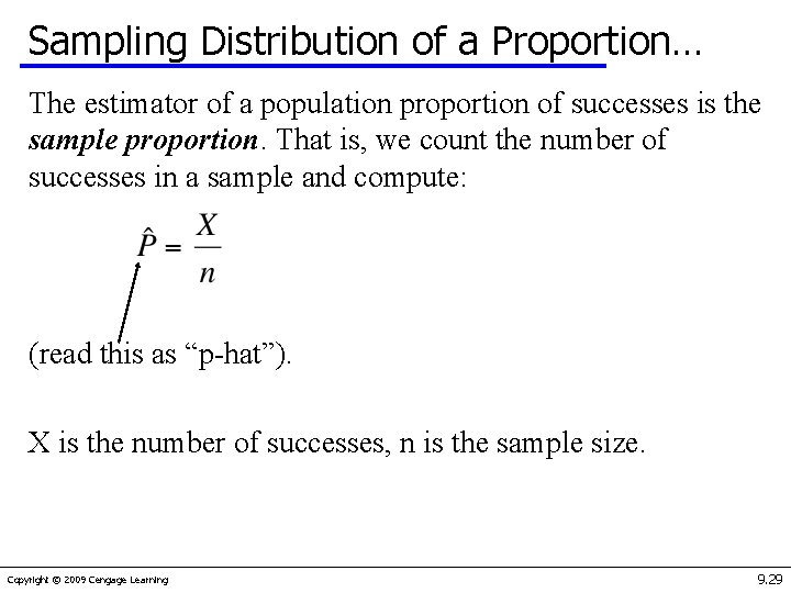 Sampling Distribution of a Proportion… The estimator of a population proportion of successes is