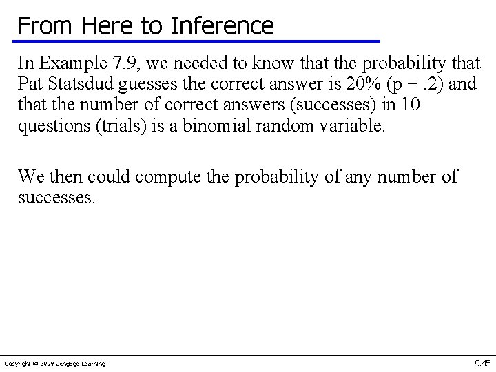From Here to Inference In Example 7. 9, we needed to know that the