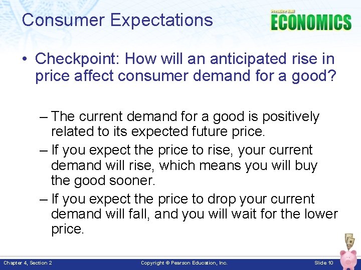 Consumer Expectations • Checkpoint: How will an anticipated rise in price affect consumer demand