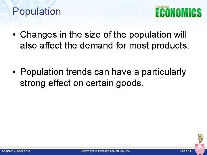 Population • Changes in the size of the population will also affect the demand