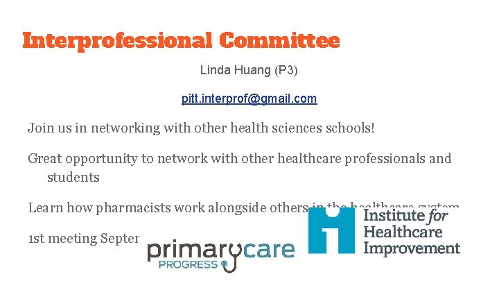 Interprofessional Committee Linda Huang (P 3) pitt. interprof@gmail. com Join us in networking with