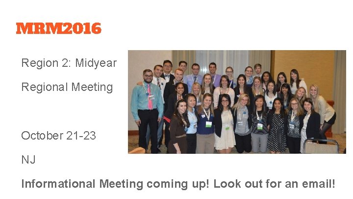 MRM 2016 Region 2: Midyear Regional Meeting October 21 -23 NJ Informational Meeting coming