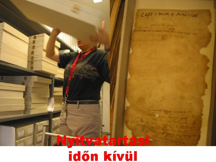 Nyitvatartási időn kívül Nyitvatartási időn kívül