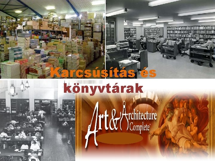 Karcsúsítás és könyvtárak Karcsúsítás és könyvtárak