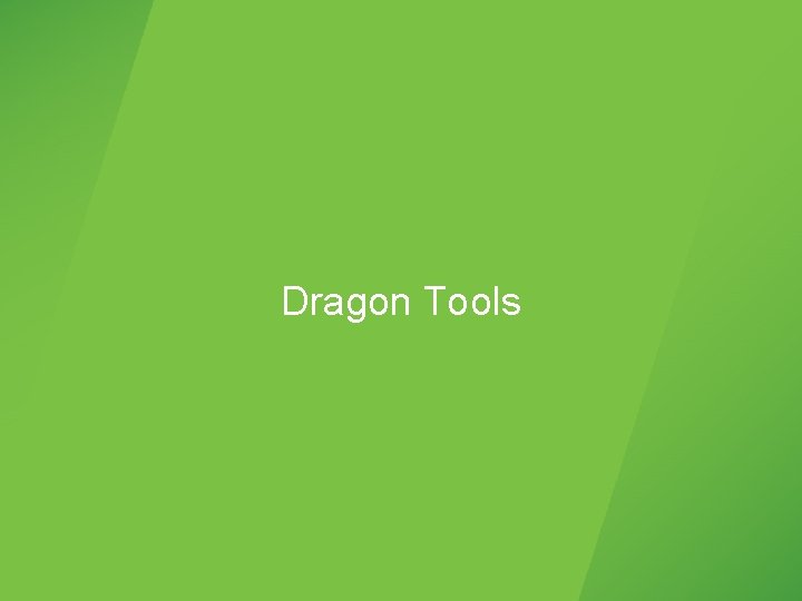Dragon Tools Dragon Tools