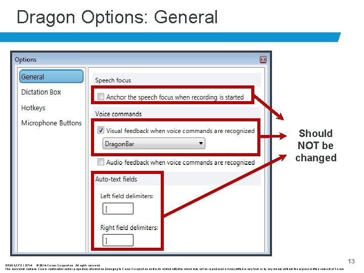 Dragon Options: General Should NOT be changed BRNDEXP 2. 1 0714 © 2014 Cerner