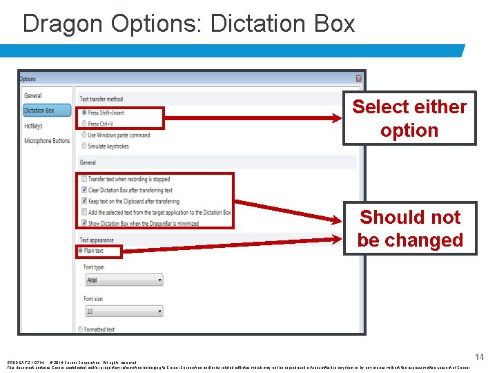 Dragon Options: Dictation Box Select either option Should not be changed BRNDEXP 2. 1 Dragon Options: Dictation Box Select either option Should not be changed BRNDEXP 2. 1