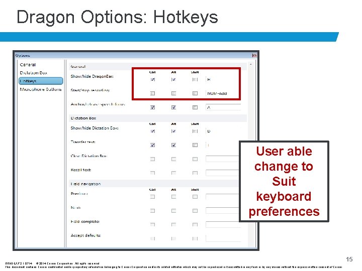 Dragon Options: Hotkeys User able change to Suit keyboard preferences BRNDEXP 2. 1 0714