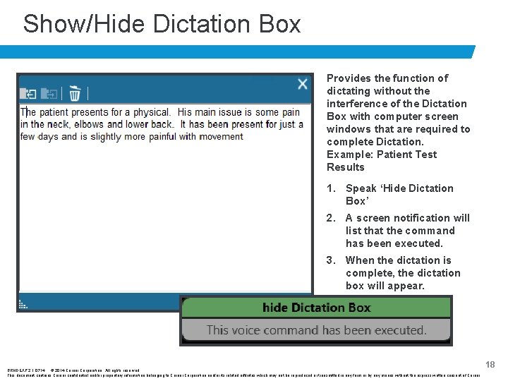 Show/Hide Dictation Box Provides the function of dictating without the interference of the Dictation Show/Hide Dictation Box Provides the function of dictating without the interference of the Dictation