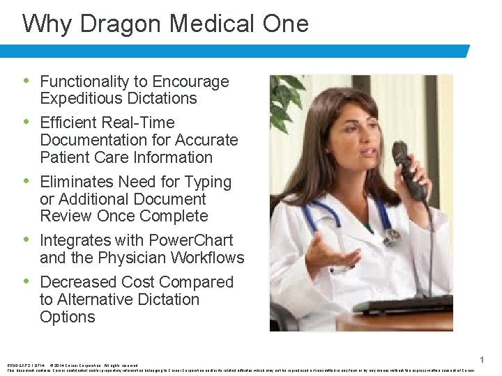 Why Dragon Medical One • Functionality to Encourage Expeditious Dictations • Efficient Real-Time Documentation Why Dragon Medical One • Functionality to Encourage Expeditious Dictations • Efficient Real-Time Documentation