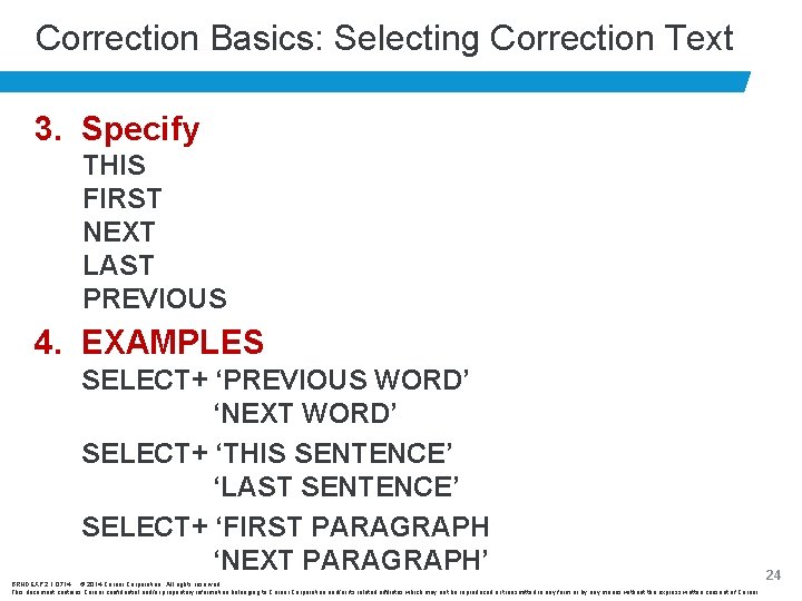 Correction Basics: Selecting Correction Text 3. Specify THIS FIRST NEXT LAST PREVIOUS 4. EXAMPLES