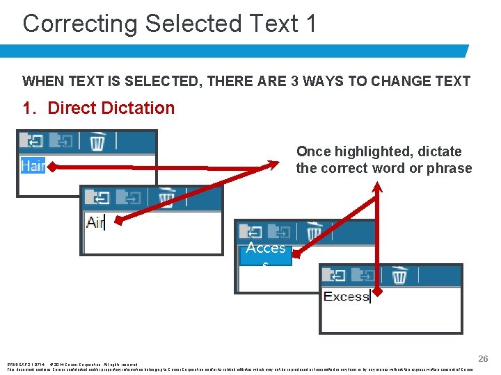 Correcting Selected Text 1 WHEN TEXT IS SELECTED, THERE ARE 3 WAYS TO CHANGE