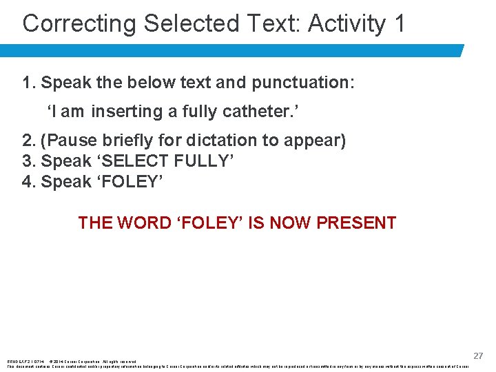 Correcting Selected Text: Activity 1 1. Speak the below text and punctuation: ‘I am