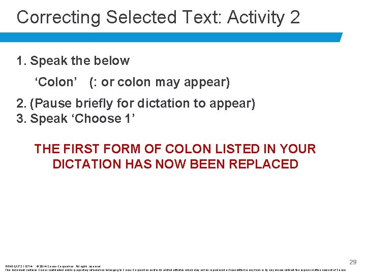 Correcting Selected Text: Activity 2 1. Speak the below ‘Colon’ (: or colon may