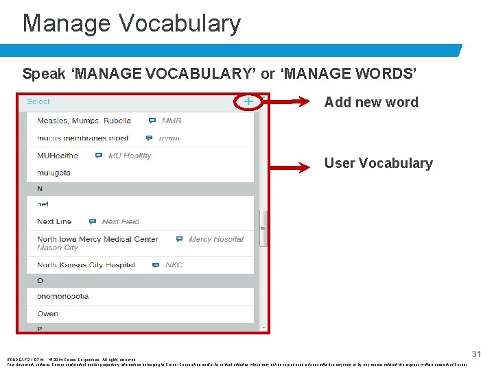 Manage Vocabulary Speak ‘MANAGE VOCABULARY’ or ‘MANAGE WORDS’ Add new word User Vocabulary BRNDEXP