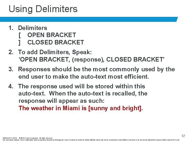 Using Delimiters 1. Delimiters [ OPEN BRACKET ] CLOSED BRACKET 2. To add Delimiters,