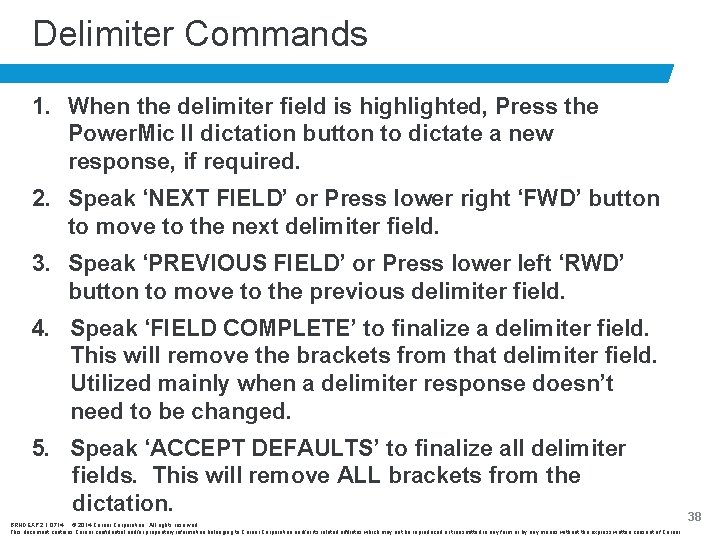 Delimiter Commands 1. When the delimiter field is highlighted, Press the Power. Mic II