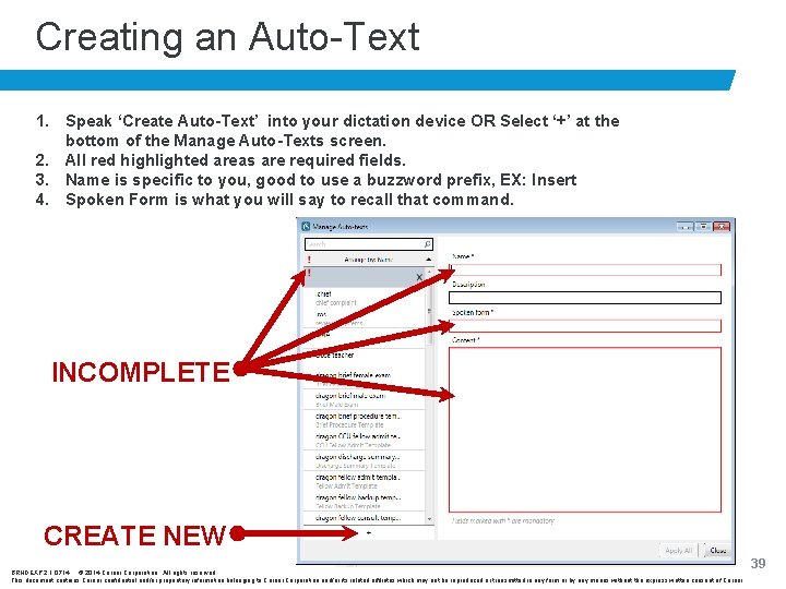 Creating an Auto-Text 1. Speak ‘Create Auto-Text’ into your dictation device OR Select ‘+’