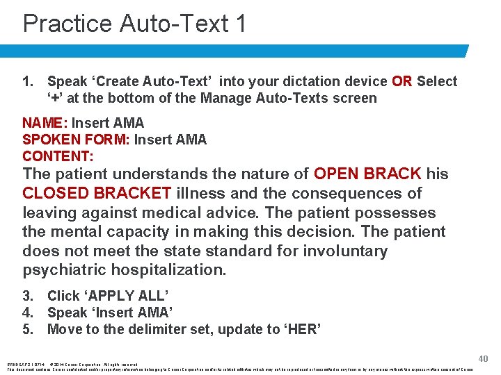 Practice Auto-Text 1 1. Speak ‘Create Auto-Text’ into your dictation device OR Select ‘+’