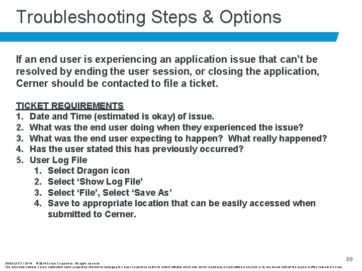 Troubleshooting Steps & Options If an end user is experiencing an application issue that