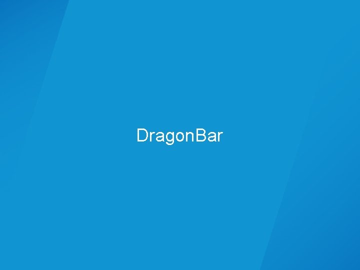 Dragon. Bar 