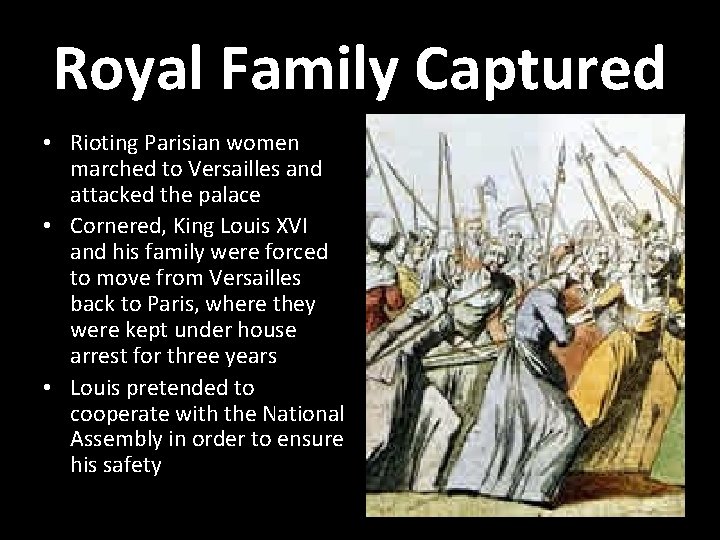 Royal Family Captured • Rioting Parisian women marched to Versailles and attacked the palace