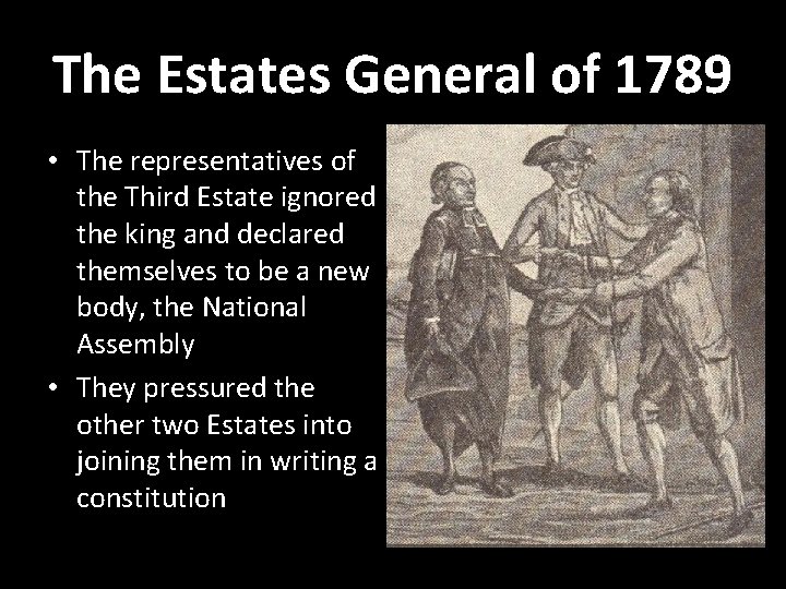 The Estates General of 1789 • The representatives of the Third Estate ignored the