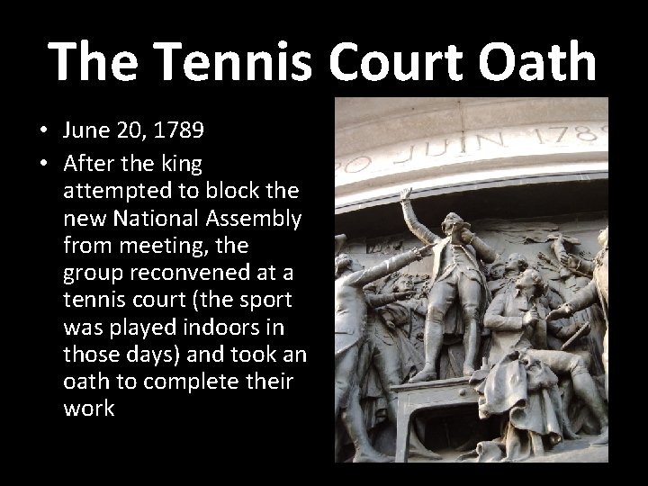 The Tennis Court Oath • June 20, 1789 • After the king attempted to