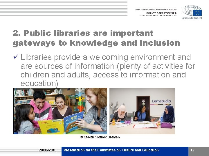 2. Public libraries are important gateways to knowledge and inclusion ü Libraries provide a 2. Public libraries are important gateways to knowledge and inclusion ü Libraries provide a