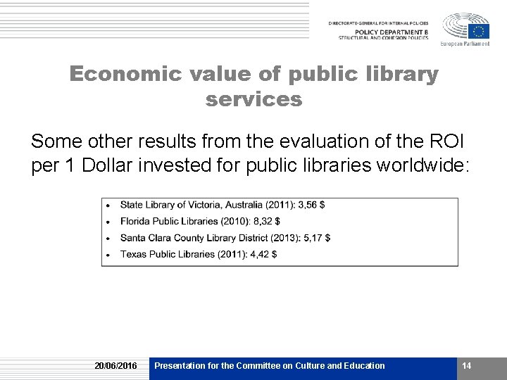 Economic value of public library services Some other results from the evaluation of the Economic value of public library services Some other results from the evaluation of the