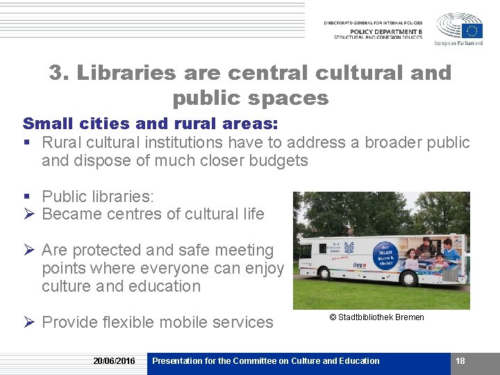3. Libraries are central cultural and public spaces Small cities and rural areas: § 3. Libraries are central cultural and public spaces Small cities and rural areas: §