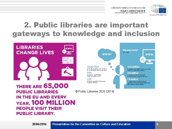 2. Public libraries are important gateways to knowledge and inclusion © Public Libraries 2020 2. Public libraries are important gateways to knowledge and inclusion © Public Libraries 2020