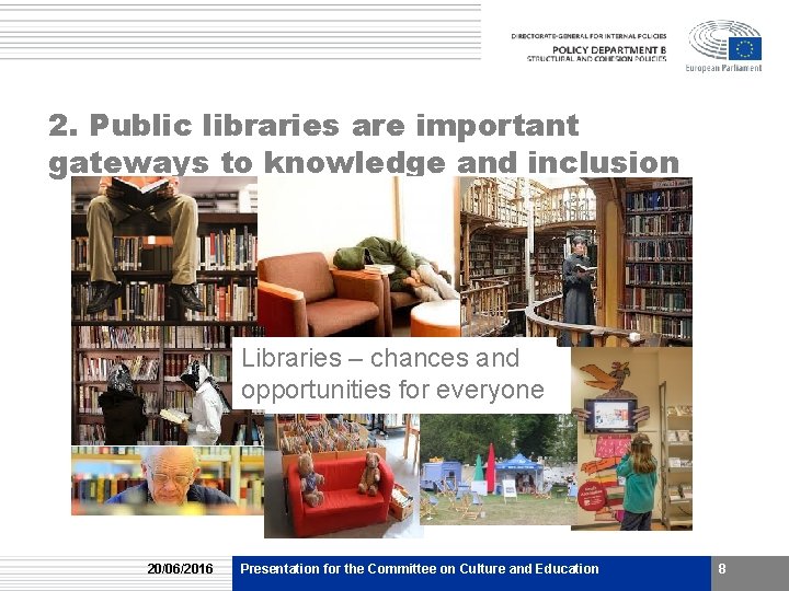 2. Public libraries are important gateways to knowledge and inclusion Libraries – chances and 2. Public libraries are important gateways to knowledge and inclusion Libraries – chances and