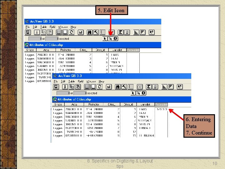 5. Edit Icon 6. Entering Data 7. Continue 8. Specifics on Digitizing & Layout