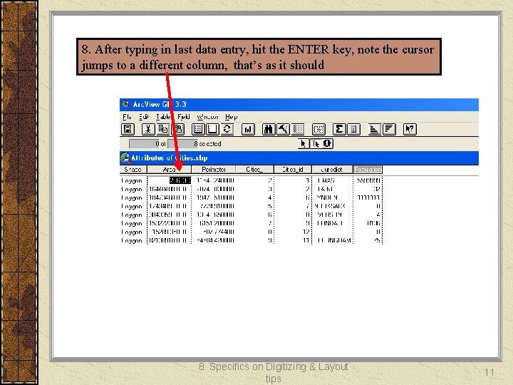8. After typing in last data entry, hit the ENTER key, note the cursor