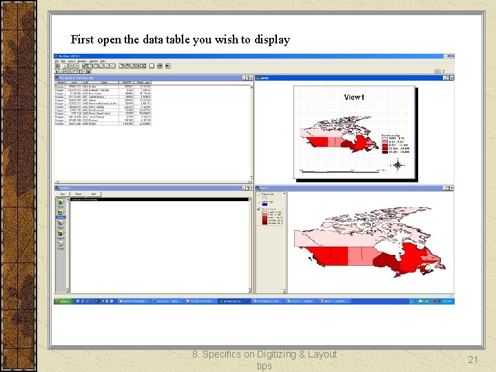 First open the data table you wish to display 8. Specifics on Digitizing &