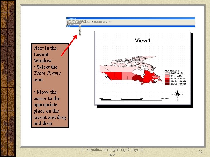 Next in the Layout Window • Select the Table Frame icon • Move the